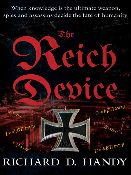 Title details for The Reich Device by Richard D. Handy - Available